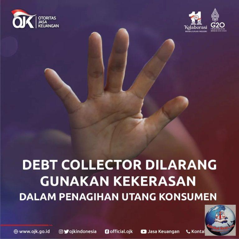 Debt Collector Dilarang Gunakan Kekerasan dalam Penagihan Utang Debitur atau Konsumen